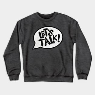 Let's Talk Crewneck Sweatshirt